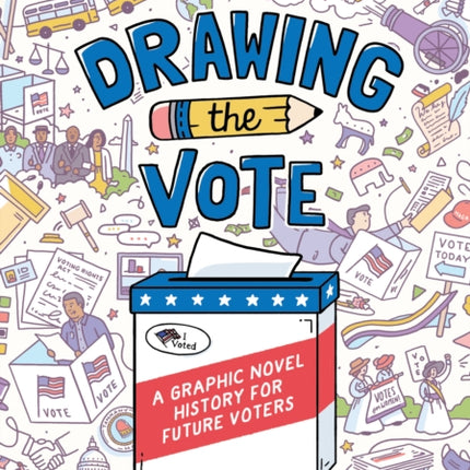 Drawing the Vote: A Graphic Novel History for Future Voters