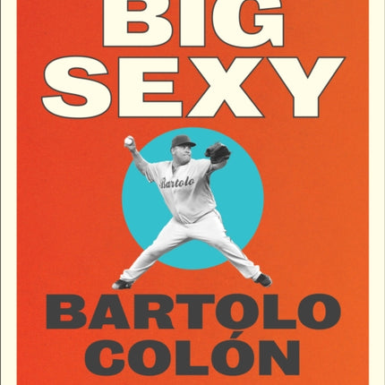 Big Sexy: In His Own Words