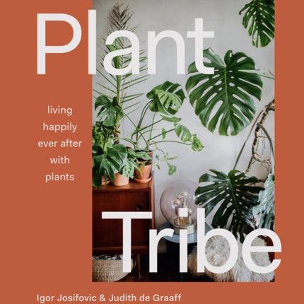 Plant Tribe: Living Happily Ever After with Plants