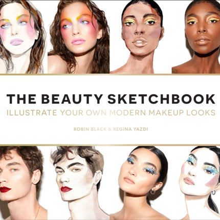 The Beauty Sketchbook (Guided Sketchbook): Illustrate Your Own Modern Makeup Looks