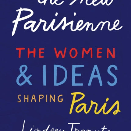 The New Parisienne: The Women & Ideas Shaping Paris