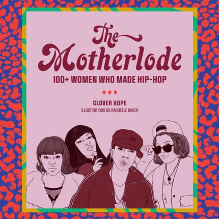 The Motherlode: 100+ Women Who Made Hip-Hop