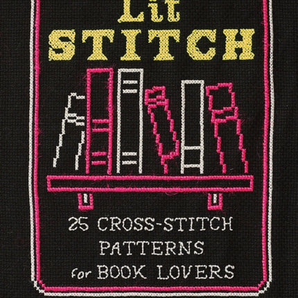 Lit Stitch: 25 Cross-Stitch Patterns for Book Lovers