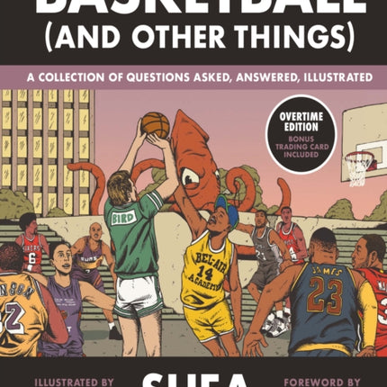 Basketball (and Other Things): A Collection of Questions Asked, Answered, Illustrated