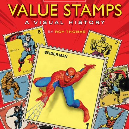 Marvel Value Stamps: A Visual History: A Visual History