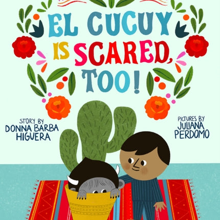 El Cucuy Is Scared, Too!