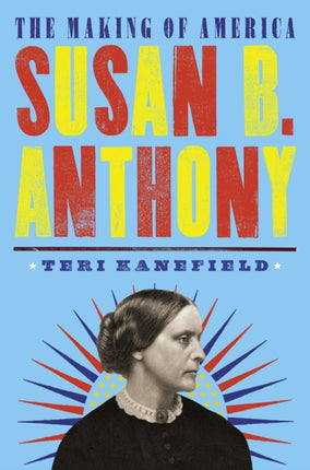 Susan B. Anthony: The Making of America #4