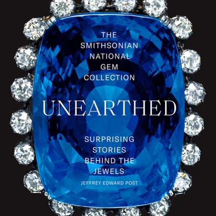 The Smithsonian National Gem Collection—Unearthed: Surprising Stories Behind the Jewels