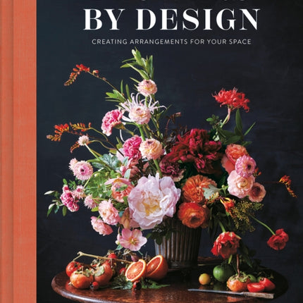 Flowers by Design: Creating Arrangements for Your Space