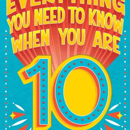 Everything You Need to Know When You Are 10