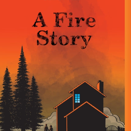 A Fire Story (Updated and Expanded Edition)