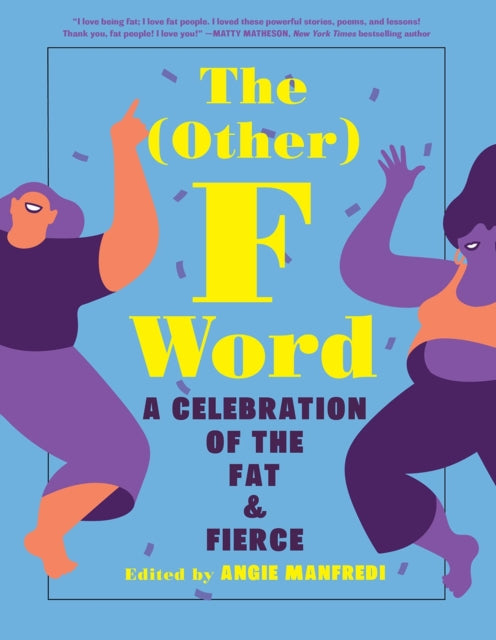 The Other F Word: A Celebration of the Fat & Fierce