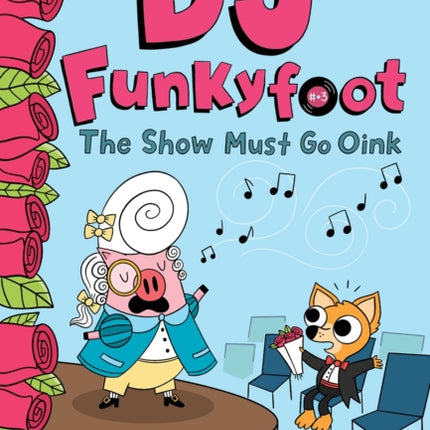 DJ Funkyfoot: The Show Must Go Oink (DJ Funkyfoot #3)