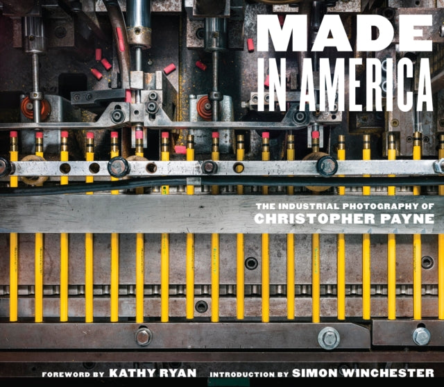 Made in America: The Industrial Photography of Christopher Payne