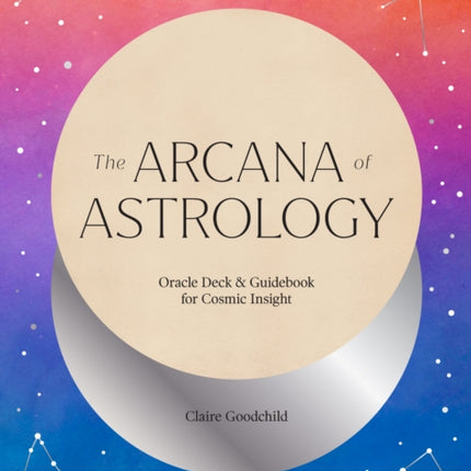 The Arcana of Astrology Boxed Set: Oracle Deck and Guidebook for Cosmic Insight