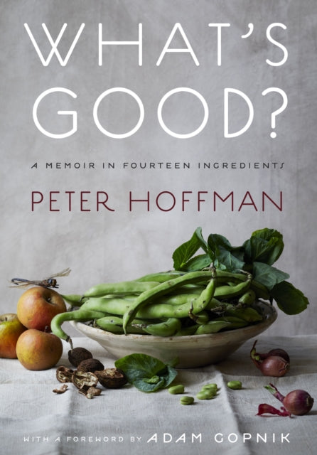 What’s Good?: A Memoir in Fourteen Ingredients