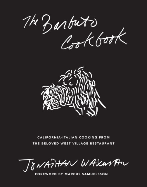 The Barbuto Cookbook: California-Italian Cooking from the Beloved West Village Restaurant