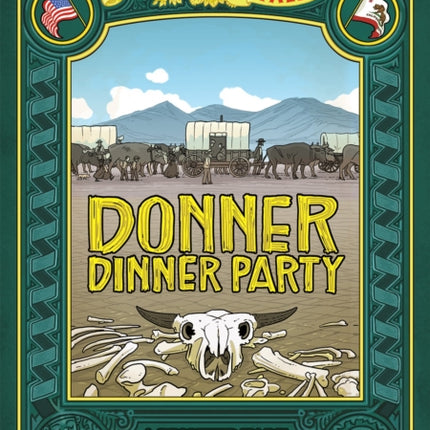 Donner Dinner Party: Bigger & Badder Edition: A Pioneer Tale