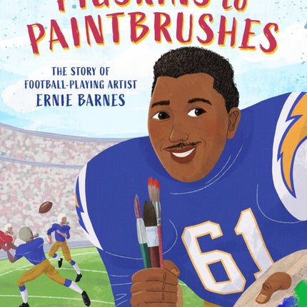 Pigskins to Paintbrushes: The Story of Football-Playing Artist Ernie Barnes