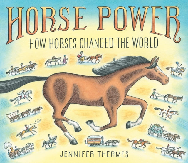 Horse Power: How Horses Changed the World