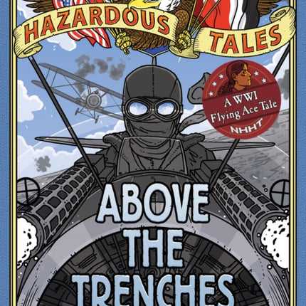 Above the Trenches (Nathan Hale's Hazardous Tales #12)