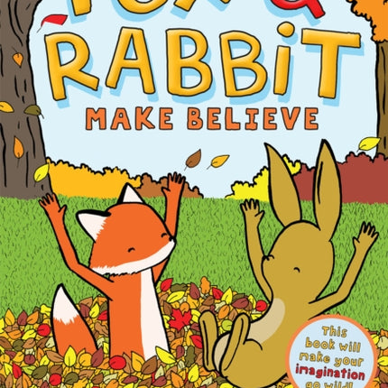 Fox & Rabbit Make Believe (Fox & Rabbit Book #2)