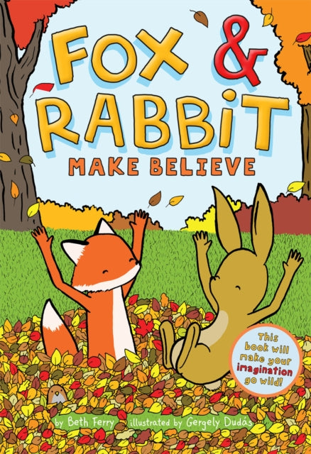 Fox & Rabbit Make Believe (Fox & Rabbit Book #2)