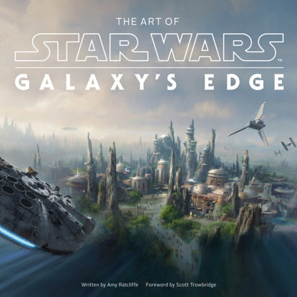 The Art of Star Wars: Galaxy’s Edge