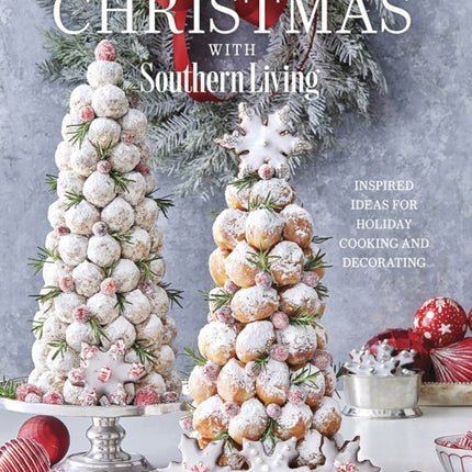 Christmas with Southern Living 2020: Inspired Ideas for Holiday Cooking and Decorating