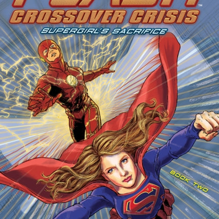 The Flash Supergirls Sacrifice Crossover Crisis 2