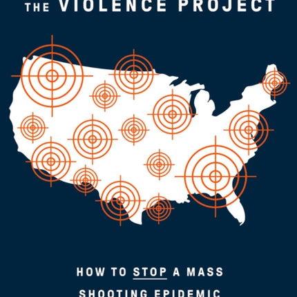 The Violence Project: How to Stop a Mass Shooting Epidemic