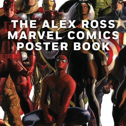 The Alex Ross Marvel Comics Poster Book