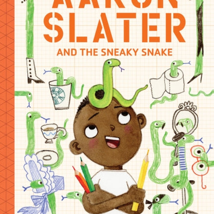 Aaron Slater and the Sneaky Snake (The Questioneers Book #6)