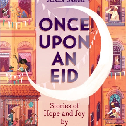 Once Upon an Eid: Stories of Hope and Joy by 15 Muslim Voices