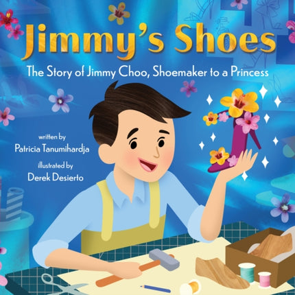 Jimmy's Shoes: The Story of Jimmy Choo, Shoemaker to a Princess