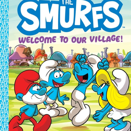 We Are the Smurfs: Welcome to Our Village!