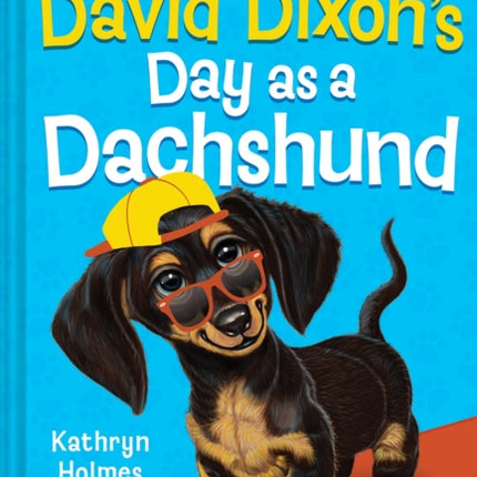 David Dixon’s Day as a Dachshund (Class Critters #2)