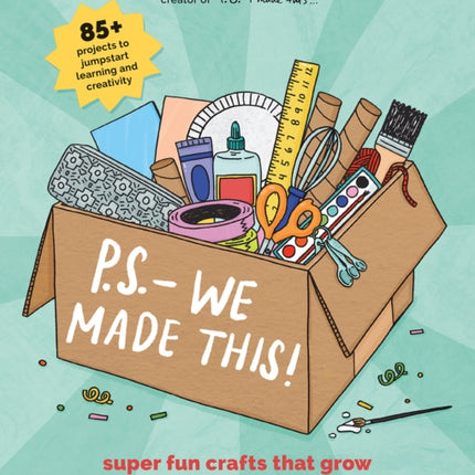 P.S. - We Made This: A modern craft book for kids + parents!