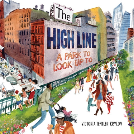 The High Line: A Park to Look Up To