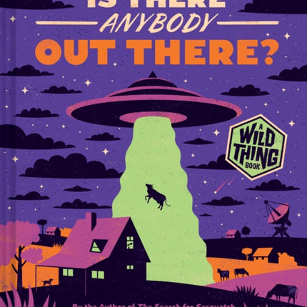 Is There Anybody Out There? (A Wild Thing Book): The Search for Extraterrestrial Life, from Amoebas to Aliens