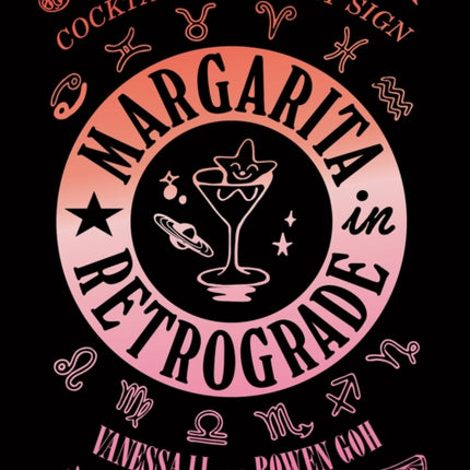 Margarita in Retrograde: Cocktails for Every Sign