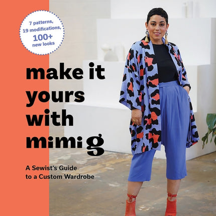 Make It Yours with Mimi G: A Sewist’s Guide to a Custom Wardrobe