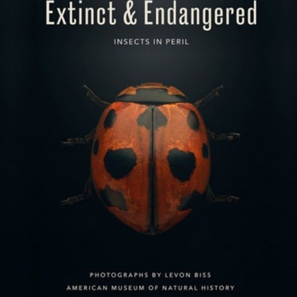 Extinct & Endangered: Insects in Peril