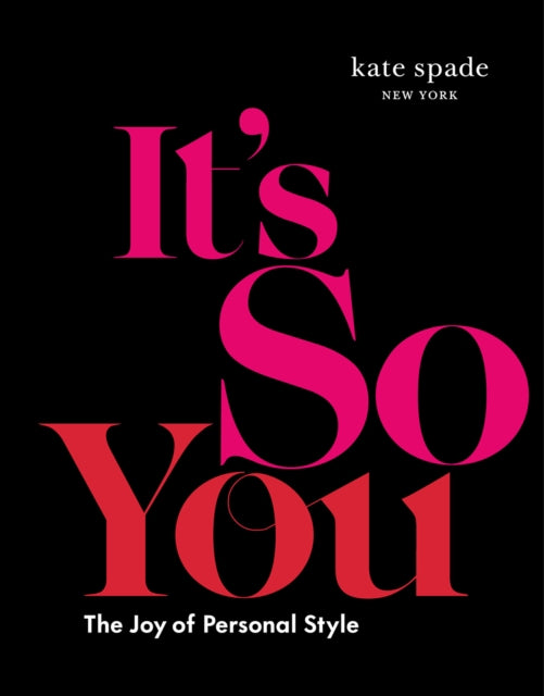 kate spade new york: It's So You!: The Joy of Personal Style