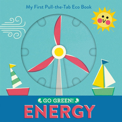 Go Green! Energy: My First Pull-The-Tab Eco Book