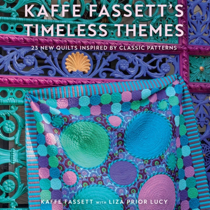 Kaffe Fassett's Timeless Themes: 23 New Quilts Inspired by Classic Patterns