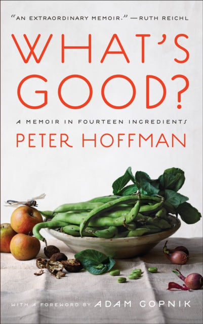 What's Good?: A Memoir in Fourteen Ingredients