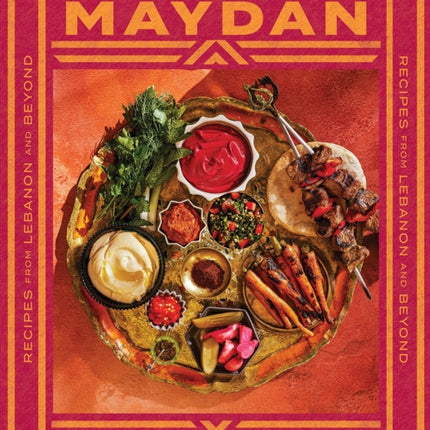 Maydan: Recipes from Lebanon and Beyond