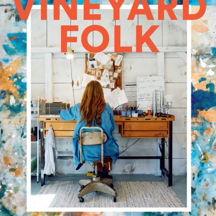 Vineyard Folk: Creative People and Places of Martha's Vineyard