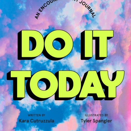 Do It Today: An Encouragement Journal: An Encouragement Journal